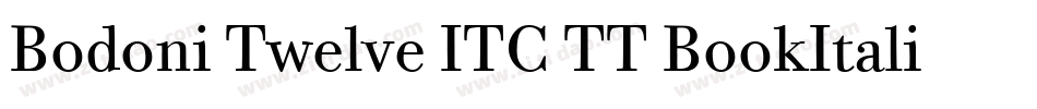 Bodoni Twelve ITC TT BookItalic字体转换